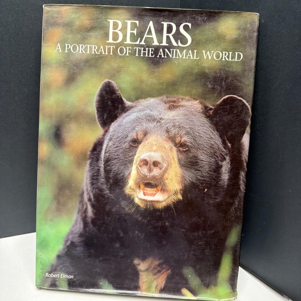 BEARS: A PORTRAIT OF THE ANIMAL WORLD By Robert Elman Hardcover Illustrated 1995